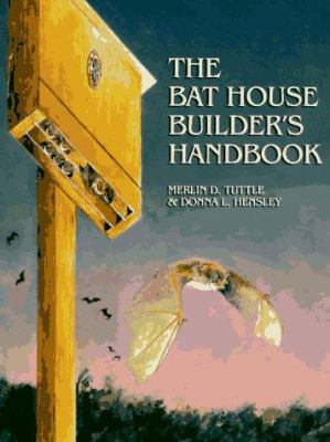 Bat House Builder's Handbook