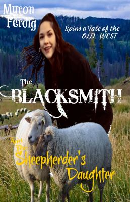 The Blacksmith and the Sheepherder's Daughter
