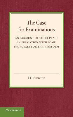 The Case for Examinations : An Account of Their Place in Education with Some Proposals for Their Reform