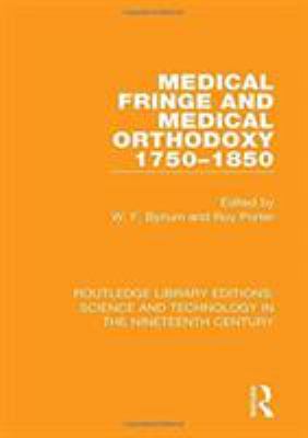 Medical Fringe and Medical Orthodoxy 1750-1850