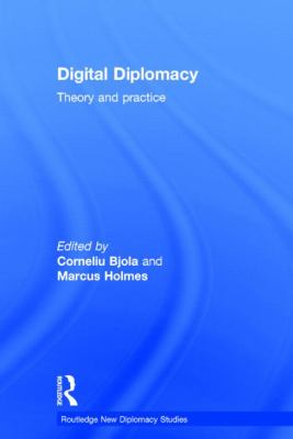 Digital Diplomacy : Theory and Practice