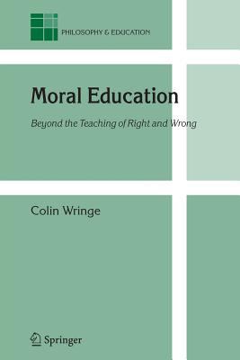 Moral Education : Beyond the Teaching of Right and Wrong