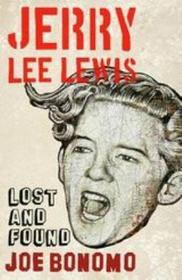 Jerry Lee Lewis : Lost and Found