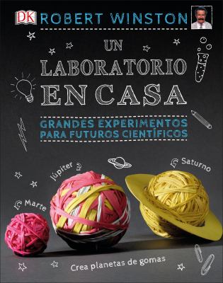 Un Laboratorio en Casa (Maker Lab) : Grandes Experimentos para Futuros Científicos