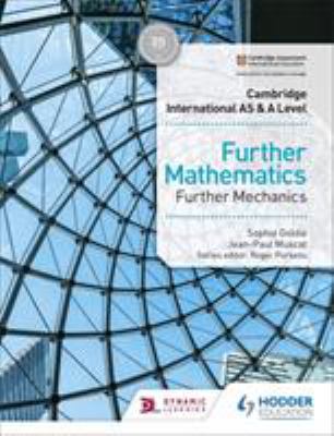 Cambridge International AS and a Level Further Mathematics Further Mechanics