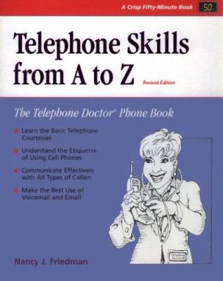 Telephone Skills from A to Z : The Telephone Doctor Phone Book