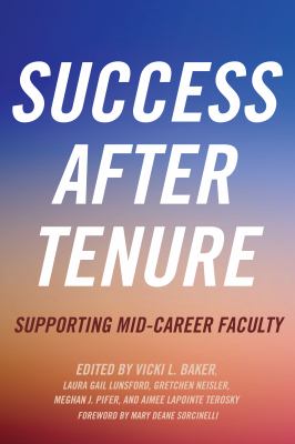 Success after Tenure : Supporting Mid-Career Faculty