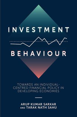 Investment Behaviour : Towards an Individual-Centred Financial Policy in Developing Economies