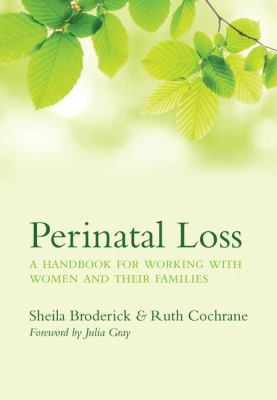 Perinatal Loss : A Handbook for Working with Women and Their Families