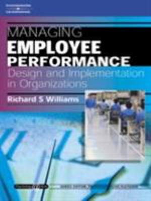 Managing Employee Performance: Design and Implementation in Organizations : Psychology @ Work Series : Psychology at Work Series