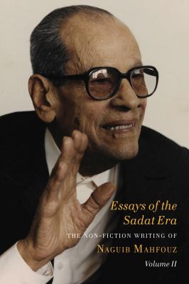 Essays of the Sadat Era : The Non-Fiction Writing of Naguib Mahfouz, Volume II