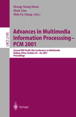 Advances in Multimedia Information Processing-PCM 2001 : Second IEEE Pacific Rim Conference on Multimedia, Beijing, China, October 24-26, 2001 Proceedings