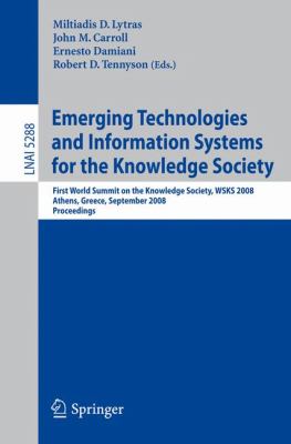 Emerging Technologies and Information Systems for the Knowledge Society : First World Summit on the Knowledge Society, WSKS 2008, Athens, Greece, September 2008, Proceedings