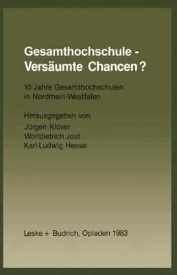 Gesamthochschule-Versäumte Chancen? : 10 Jahre Gesamthochschulen in Nordrhein-Westfalen