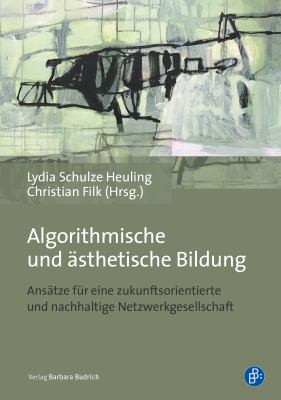 Algorithmic and Aesthetic Literacy : Emerging Transdisciplinary Explorations for the Digital Age