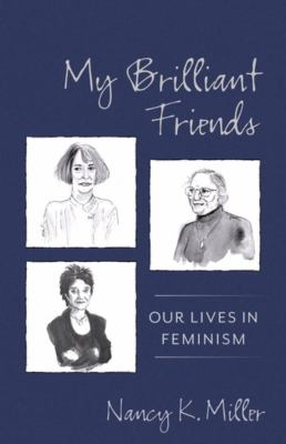 My Brilliant Friends : Our Lives in Feminism