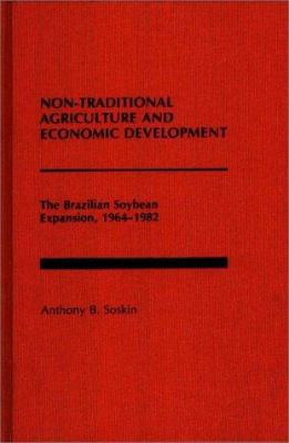 Non-Traditional Agriculture and Economic Development : The Brazilian Soybean Expansion, 1964-1982