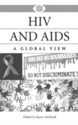 HIV and AIDS : A Global View