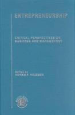 Entrepreneurship : Critical Perspectives on Business and Management