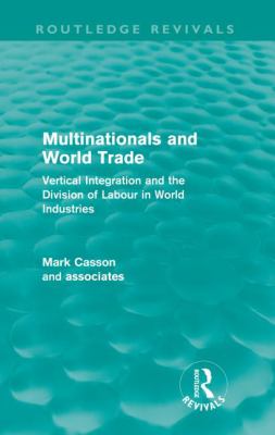 Multinationals and World Trade : Vertical Integration and the Division of Labour in World Industries