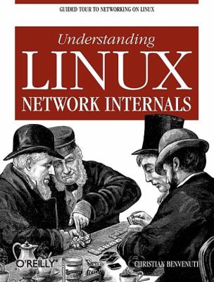 Understanding Linux Network Internals : Guided Tour to Networking on Linux