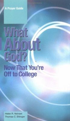 What about God Now That You're off to College? : A Prayers Guide for First-Year Students