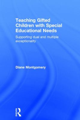 Teaching Gifted Children with Special Educational Needs : Supporting Dual and Multiple Exceptionality
