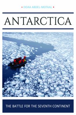Antarctica : The Battle for the Seventh Continent