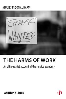 The Harms of Work : An Ultra-Realist Account of the Service Economy