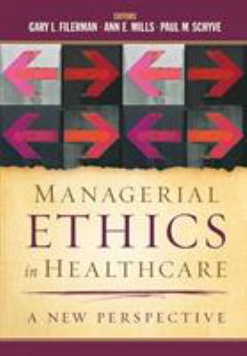 Managerial Ethics in Healthcare : A New Perspective