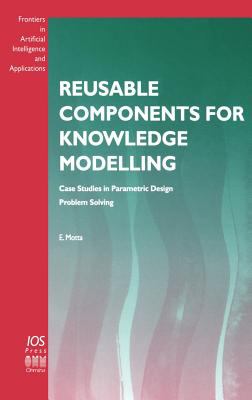 Reusable Components for Knowledge Modelling : Case Studies in Parametric Design Problem Solving