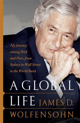 A Global Life : My Journey among Rich and Poor, from Sydney to Wall Street to the World Bank