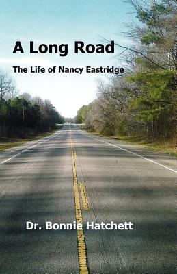 A Long Road : The Life of Nancy Eastridge