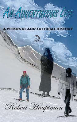 An Adventurous Life : A Personal and Cultural History