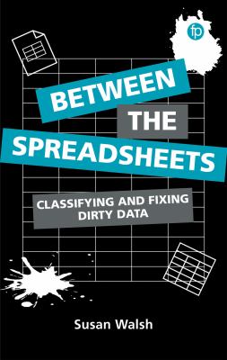 Between the Spreadsheets : Classifying and Fixing Dirty Data
