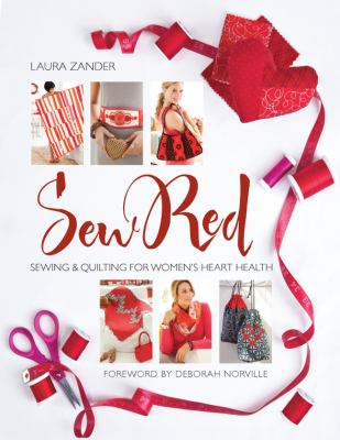 Sew Red : Sewing and Quilting for Women's Heart Health