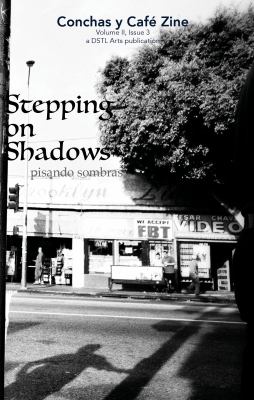 Stepping on Shadows / Pisando Sombras : Conchas y Café Zine; Volume 2, Issue 3