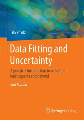 Data Fitting and Uncertainty : A Practical Introduction to Weighted Least Squares and Beyond