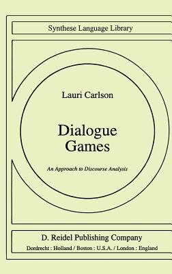 Dialogue Games : An Approach to Discourse Analysis