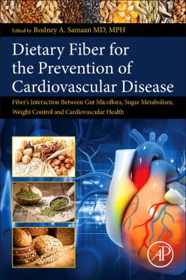 Dietary Fiber for the Prevention of Cardiovascular Disease : Fiber's Interaction Between Gut Micoflora, Sugar Metabolism, Weight Control and Cardiovascular Health