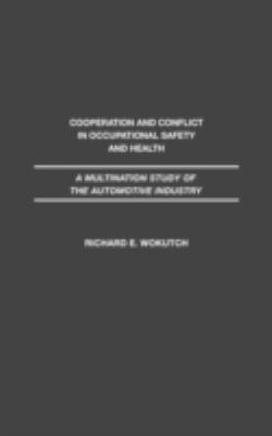 Cooperation and Conflict in Occupational Safety and Health : A Multination Study of the Automotive Industry