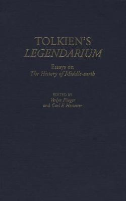 Tolkien's Legendarium : Essays on the History of Middle-Earth