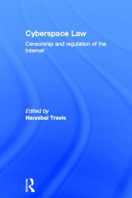 Cyberspace Law : Censorship and Regulation of the Internet