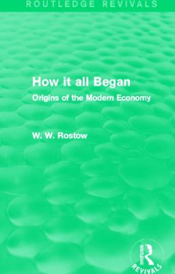 How It All Began (Routledge Revivals) : Origins of the Modern Economy