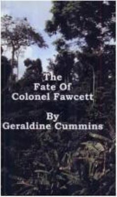 The Fate of Colonel Fawcett