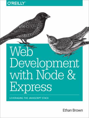 Web Development with Node and Express : Leveraging the JavaScript Stack