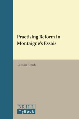 Practising Reform in Montaigne's Essais