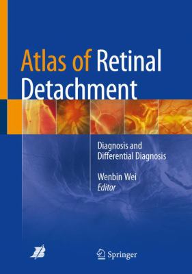 Atlas of Retinal Detachment : Diagnosis and Differential Diagnosis
