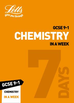 GCSE 9-1 Chemistry in a Week: Ideal for Home Learning, 2021 Assessments and 2022 Exams (Collins GCSE Grade 9-1 Revision)