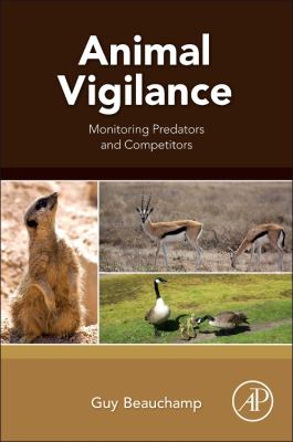 Animal Vigilance : Watching Out for Predators, Rivals and Competitors